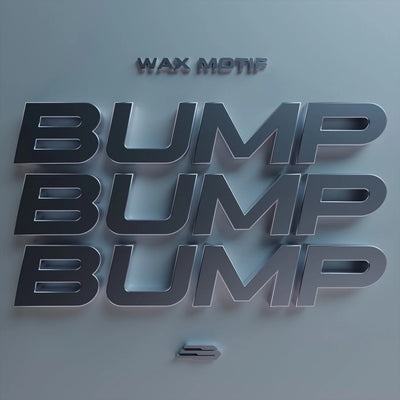 Wax Motif - Bump Bump Bump (Bom Bom) (Genre: Tech House)
