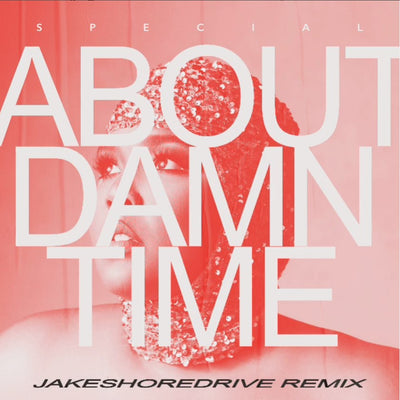 JakeShoreDrive - About Damn Time (Extended Mix) (Genre: House)